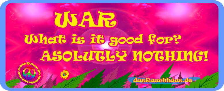 War What is it good for Asolutly Nothing