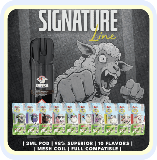 SHEESH SIGNATURE LINE 2ML POD 98% SUPERIOR